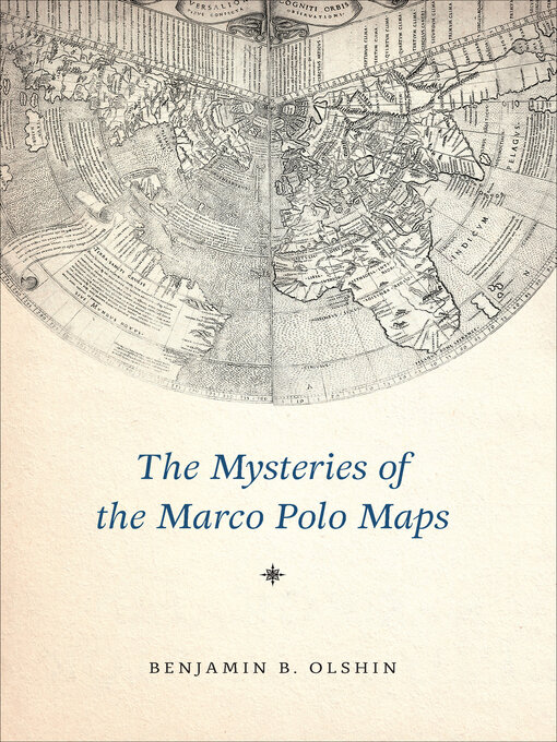 Title details for The Mysteries of the Marco Polo Maps by Benjamin B. Olshin - Available